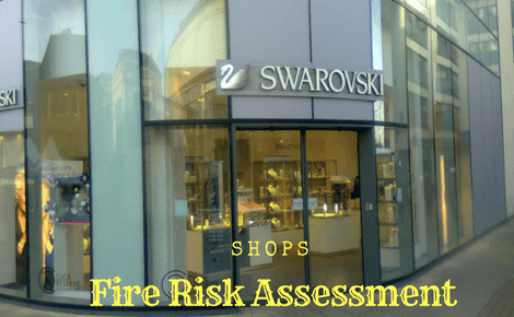 Fire Risk Assessment in Shops, Shopping Centres, Grocery Stores & Retail Merchandising Units to meet the RRFSO 2005 Regulation & PAS 79: 2020 & Building Regulations Fire Safety ADBv2: 2019