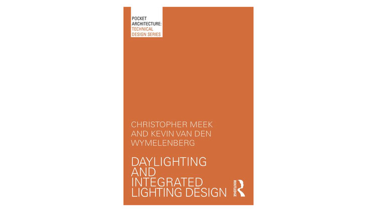 Iluminação natural e design integrado de iluminação / Christopher Meek, Kevin van den Wymelenberg.  Imagem via Amazon