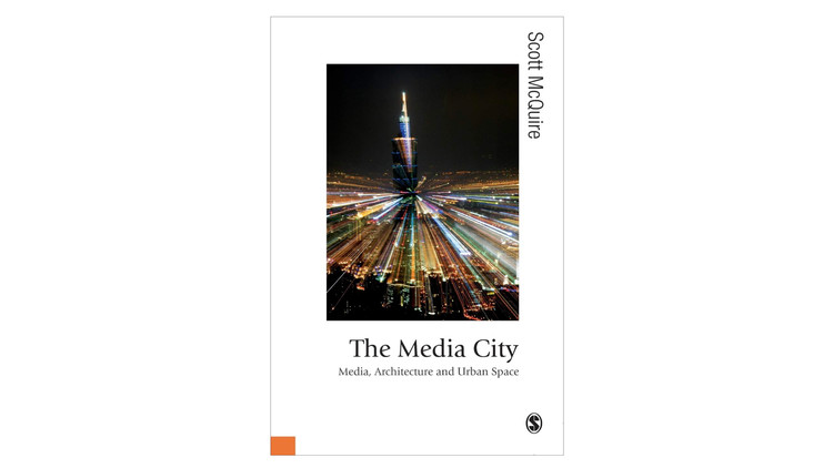 The Media City / Scott McQuire.  Imagem via Amazon