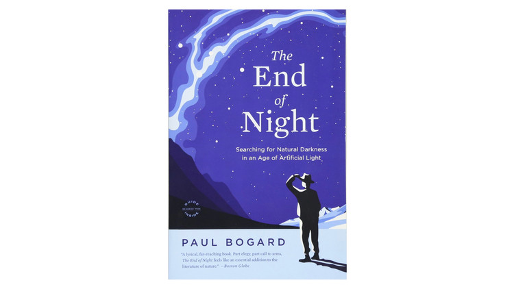 The End of Night: Searching For Natural Darkness in a Artificial Light / Paul Bogard.  Imagem via Amazon