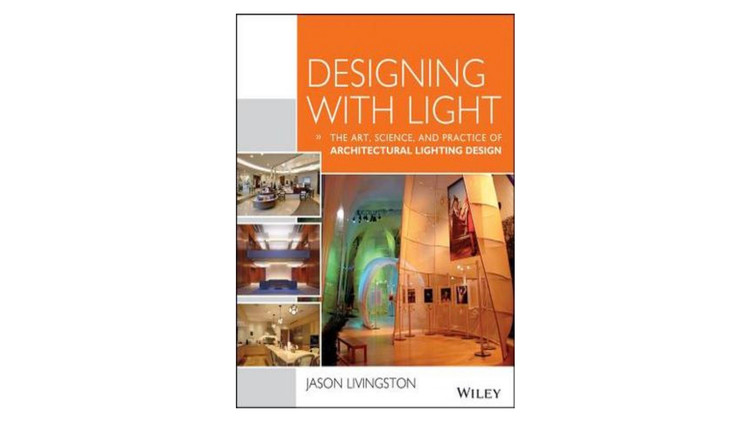 Projetando com luz: a arte, a ciência e a prática do design de iluminação arquitetônica / Jason Livingston.  Imagem via Amazon