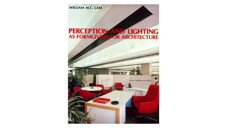 Percepção e iluminação como formadores de arquitetura / William MC Lam.  Imagem via Amazon