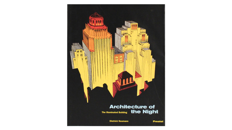 Arquitetura da Noite: O Edifício Iluminado / Dietrich Neumann, Kermit Swiler Champa.  Imagem via Amazon