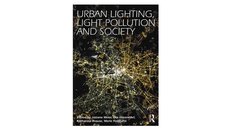 Iluminação urbana, poluição luminosa e sociedade / Josiane Meier, Uta Hasenöhrl, Katharina Krause, Merle Pottharst.  Imagem via Amazon