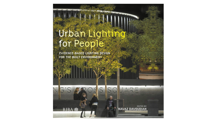 Iluminação urbana para pessoas: projeto de iluminação baseado em evidências para o ambiente construído / Navaz Davoudian.  Imagem via Amazon