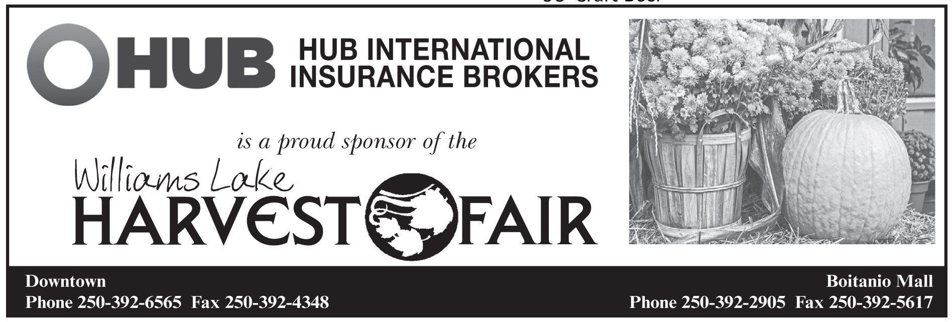 Please take a moment to visit one of our wonderful sponsor's, HUB International Insurance Brokers, Williams Lake