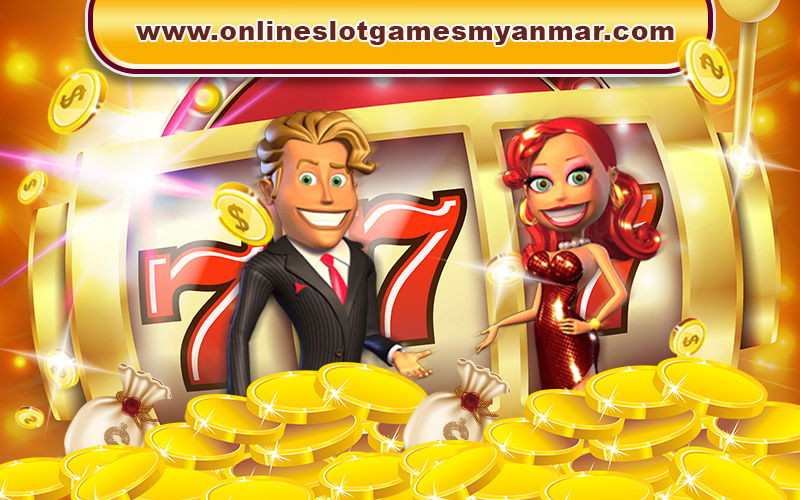 why burmese loves online slot, why myanmar people love online slot gambling, jackpot slot, welcoming online slot
