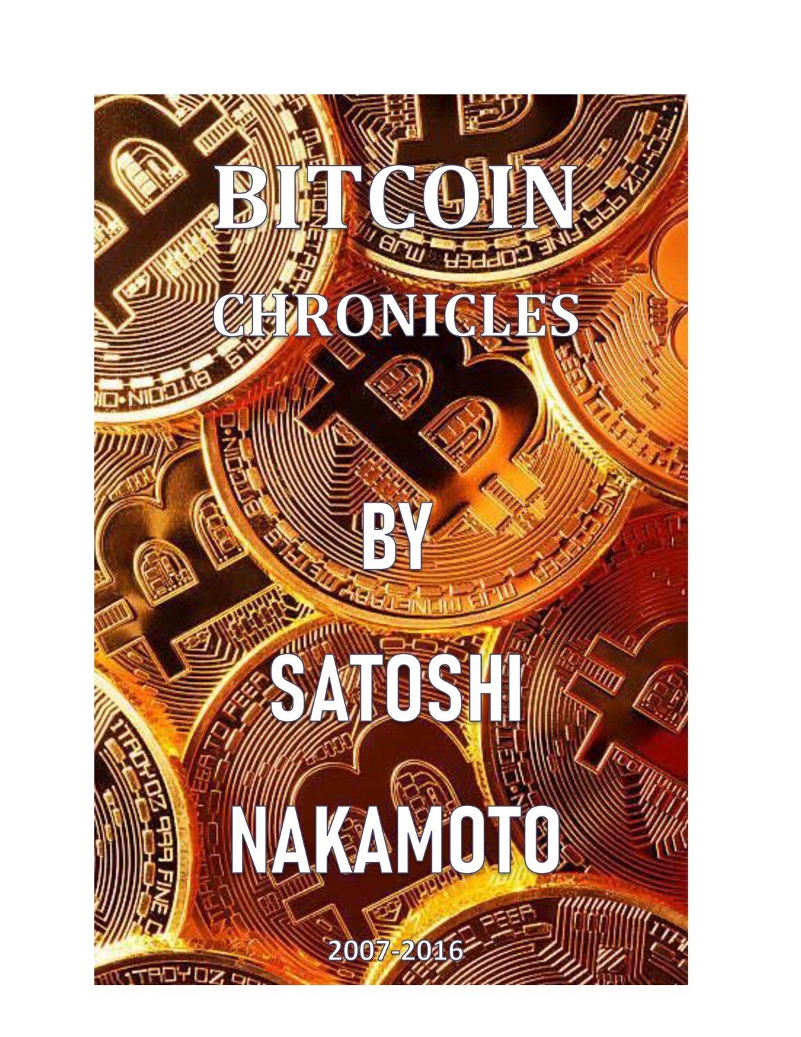 Bitcoin Chronicles by Satoshi Nakamoto