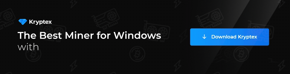 Kryptex: The Best Miner for Windows