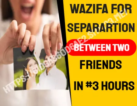 wazifa for separation between two friends
