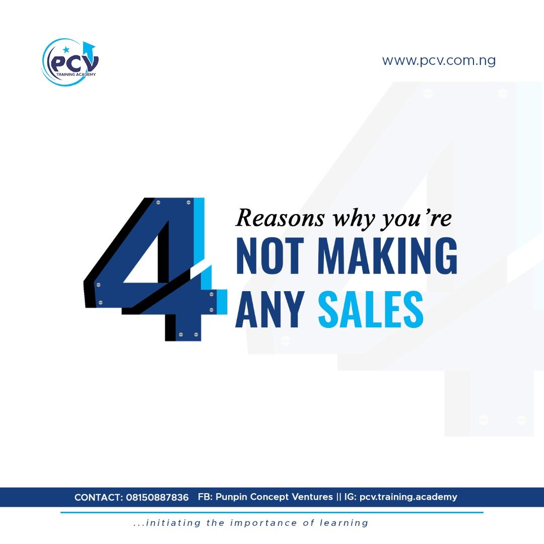 4 Reasons why you're not making any sales