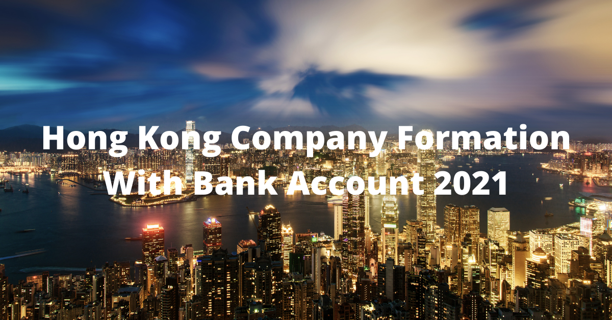 Hong Kong Company Formation With Bank Account 2021