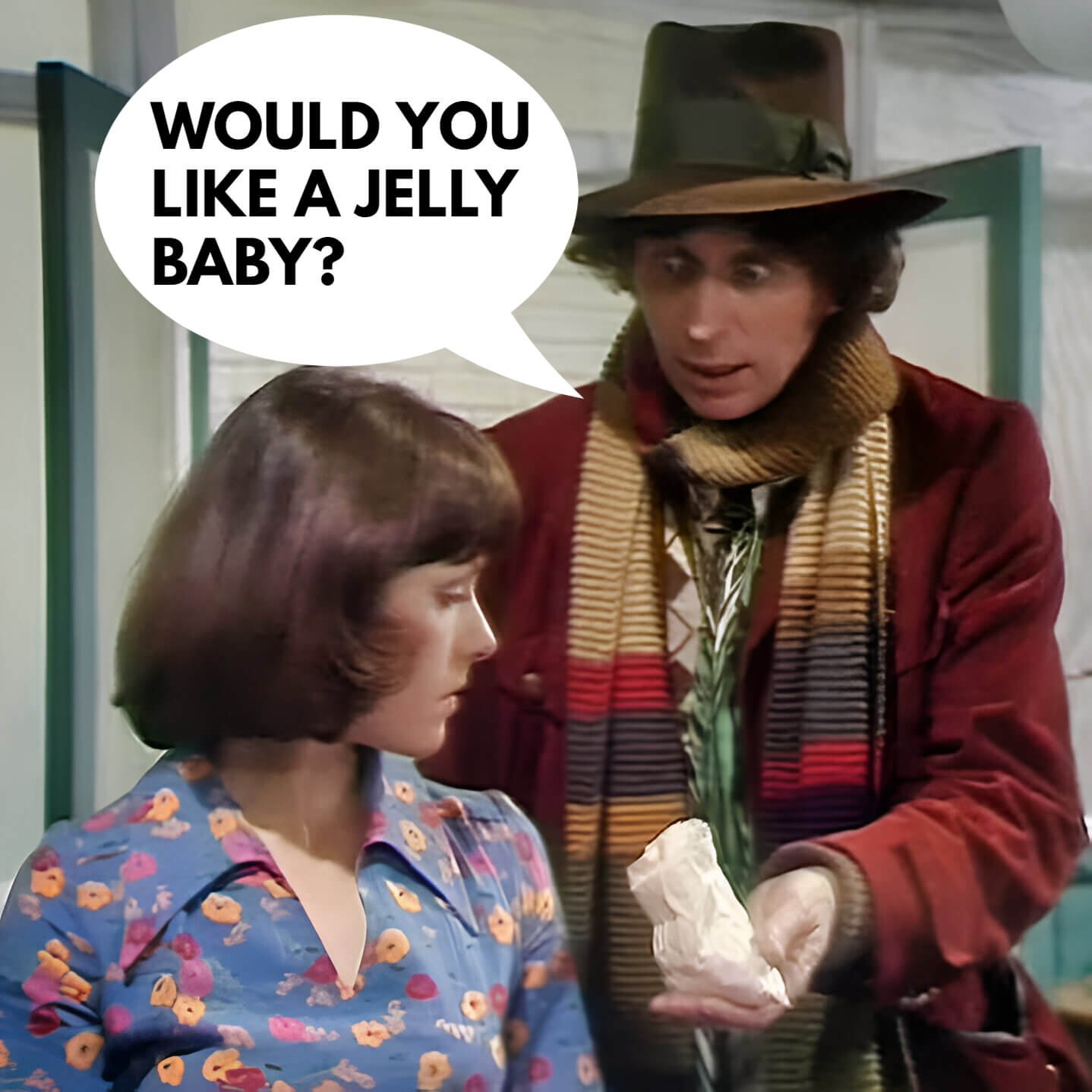 The Fourth Doctor (Tom Baker) offering Sarah Jane a Jelly Baby with speech bubble, would you like a Jelly Baby?