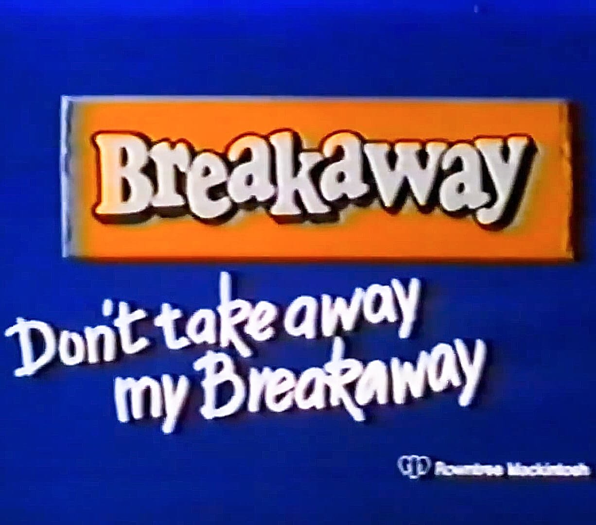 Don't take away my Breakaway advert from 1983